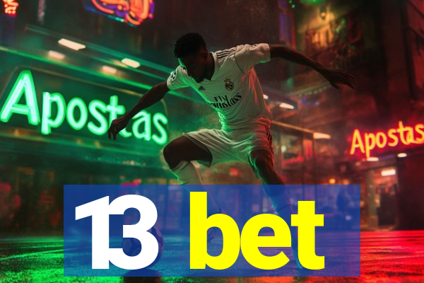 13 bet